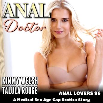 The Anal Doctor: Anal Lovers 96: A Medical Sex Age Gap Erotica Story