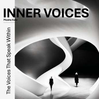 Inner Voices: The voices that speak within