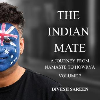 The Indian Mate Volume 2: A journey from namaste to howrya