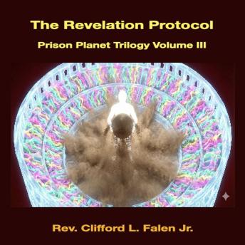 The Revelation Protocol: Prison Planet Trilogy Volume III