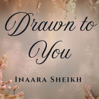 Drawn to You