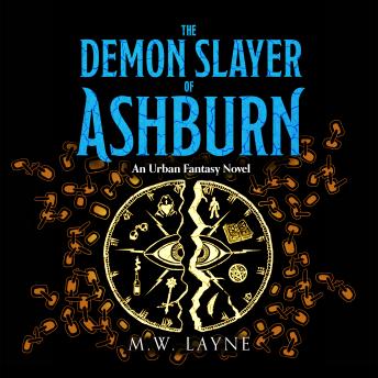 The Demon Slayer of Ashburn: An Urban Fantasy Novel