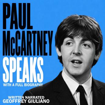 Paul McCartney Speaks: With A Full biography