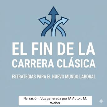 [Spanish] - El fin de la carrera profesional clásica: Cómo aprovechar el nuevo mundo laboral – flexible, soberano, exitoso