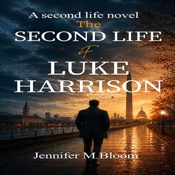 The Second Life of Luke Harrison: A Second Life Novel