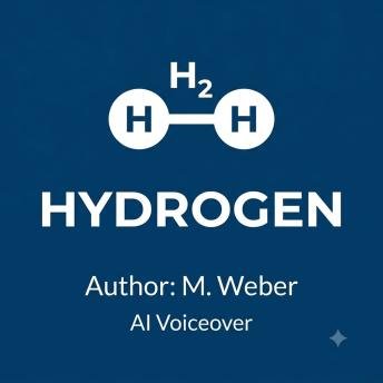 Hydrogen – The Clean Energy of the Future: Fundamentals, Technologies, and Potential for a Sustainable World