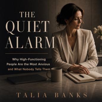 The Quiet Alarm: Why High-Functioning People Are the Most Anxious and What Nobody Tells Them