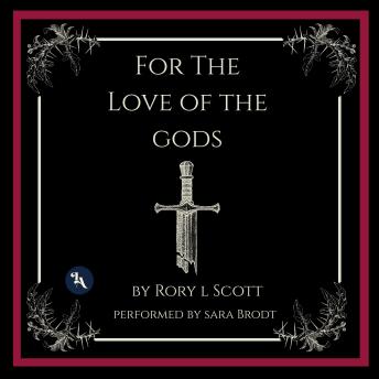For the Love of the Gods