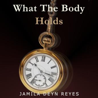 What The Body Holds: Some secrets live beneath the skin