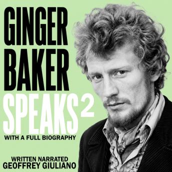Ginger Baker Speaks 2: With A Full Biography