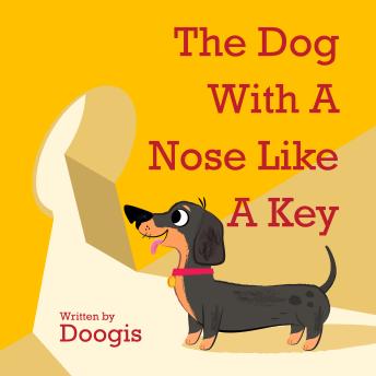 The Dog With A Nose Like A Key