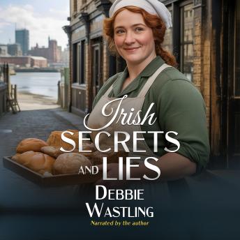 Irish Secrets and Lies: A Working Class Historical British Novel