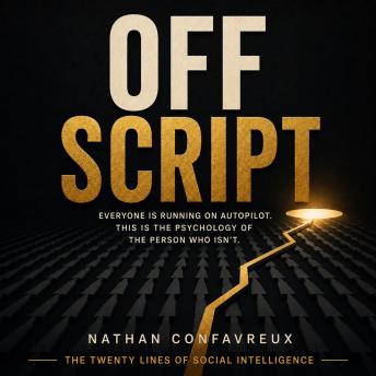 Off Script: Everyone is on autopilot. This is the psychology of the person who isn’t.