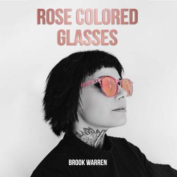 Rose Colored Glasses