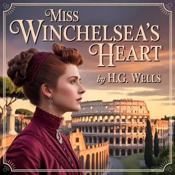 Miss Winchelsea's Heart: A Classic Victorian Romantic Comedy of Love and Pride