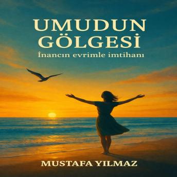 [Turkish] - Umudun Gölgesi: İnancın Evrimle İmtihanı