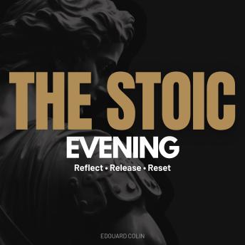 The Stoic Evening: Reflect • Release • Reset
