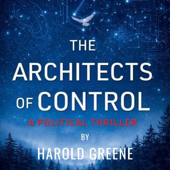 The Architects of Control: A Political Thriller