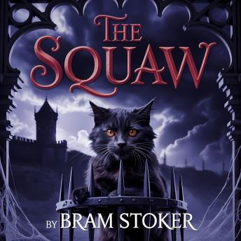 The Squaw: A Classic Gothic Horror Story of Revenge and Terror