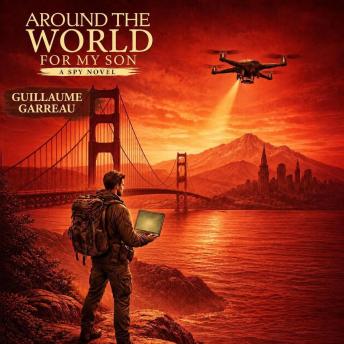 Around The World For My Son: A Spy Novel