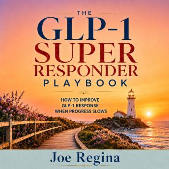 The GLP-1 Super Responder Playbook