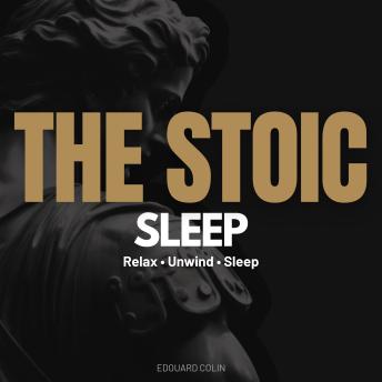 The Stoic Sleep: Relax • Unwind • Sleep