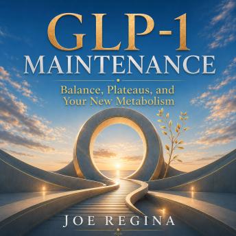 GLP-1 Maintenance: Balance, Plateaus, and Your New Metabolism