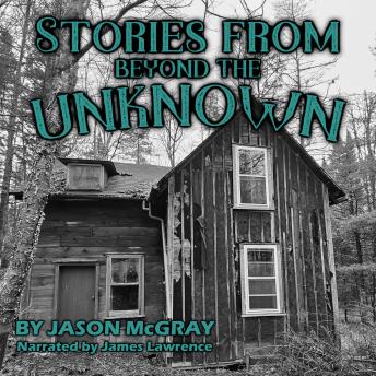 Stories from Beyond the Unknown