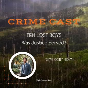 Crime Cast - Ten Lost Boys: Was justice served?