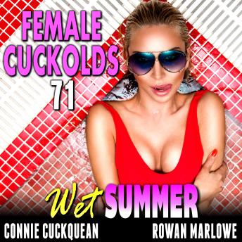 Wet Summer: Female Cuckolds 71