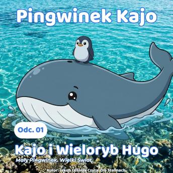 [Polish] - Kajo i Wieloryb Hugo: Mały pingwinek. Wielki świat.