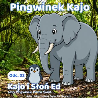 [Polish] - Kajo i Słoń Ed: Mały pingwinek. Wielki świat.