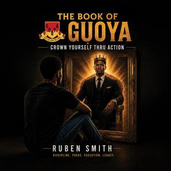 The Book of Guoya: Crown Yourself Thru Action