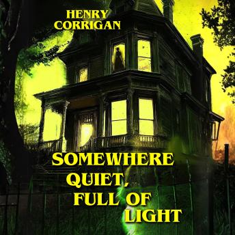 Somewhere Quiet, Full of Light
