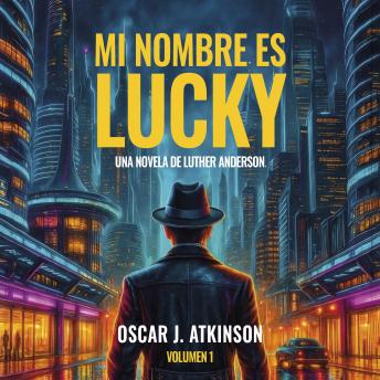 [Spanish] - Mi nombre es Lucky: Una novela de Luther Anderson. Volumen 1