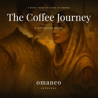 The Coffee Journey: A Historical Novel