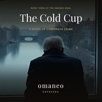 The Cold Cup: A Novel of Corporate Crime