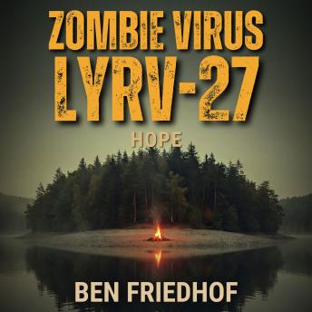 Zombie Virus LYRV-27 – Hope: Book Three: A Post-Apocalyptic Survival Thriller