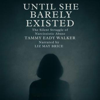 Until She Barely Existed: The Silent Struggle of Narcissistic Abuse
