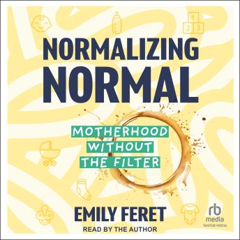 Normalizing Normal: Motherhood Without the Filter
