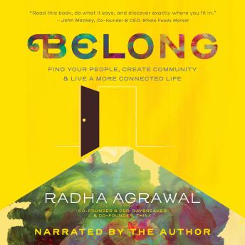 Belong: Find Your People, Create Community, and Live a More Connected Life