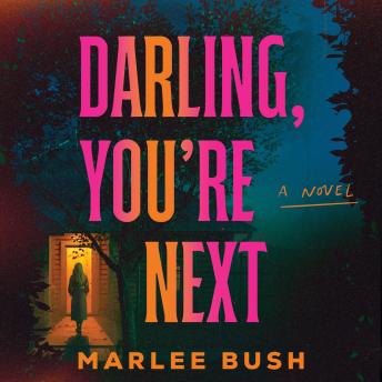 Darling, You're Next: A Novel