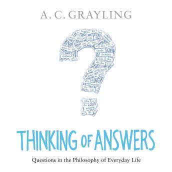Thinking of Answers: Questions in the Philosophy of Everyday Life