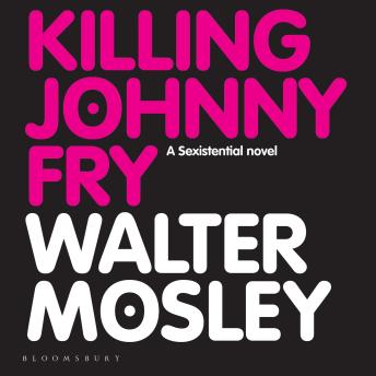 Killing Johnny Fry: A Sexistential Novel