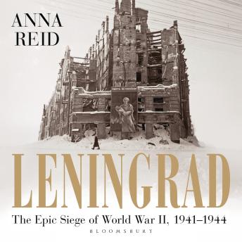 Leningrad: The Epic Siege of World War II, 1941-1944