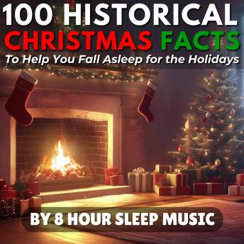 100 Historical Christmas Facts to Help You Fall Asleep for the Holidays