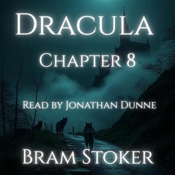 Dracula – Chapter 8: Letter from Mina Harker to Lucy Westenra: A Chapter-by-Chapter Reading of Bram Stoker’s Classic