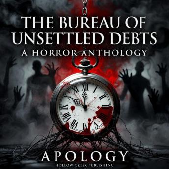 The Bureau of Unsettled Debts : Stories of Apologies That End Lives, Futures That Write Themselves, and Secrets That Refuse to Stay Buried