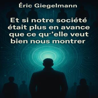 [French] - Et si notre société était plus en avance que ce qu'elle veut bien nous montrer