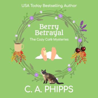 Berry Betrayal: A Small Town Culinary Cozy Mystery